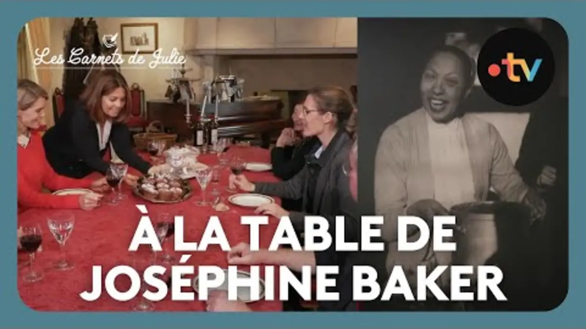 replay de À la table de Joséphine Baker - Les Carnets de Julie