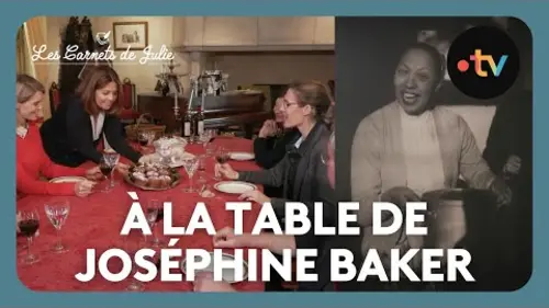replay de À la table de Joséphine Baker - Les Carnets de Julie