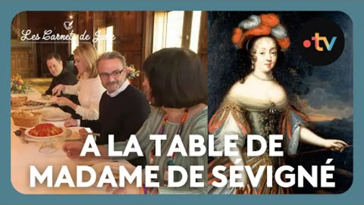 replay de À la table de ... Madame de Sévigné - Les Carnets de Julie