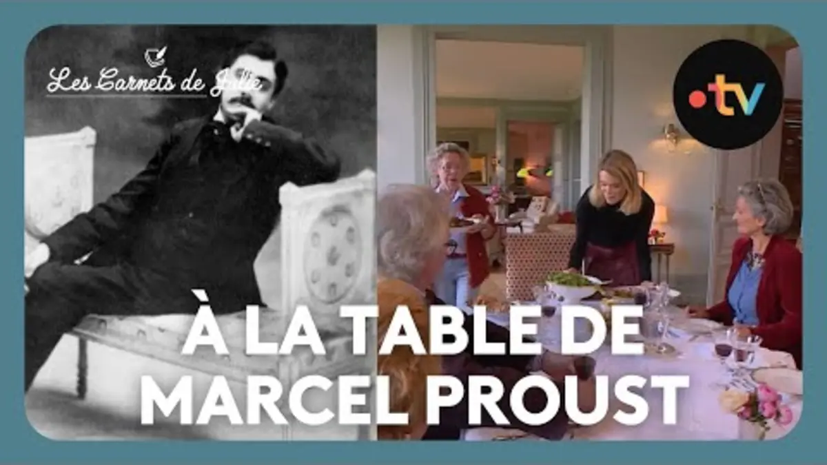 replay de À la table de ... Marcel Proust - Les Carnets de Julie