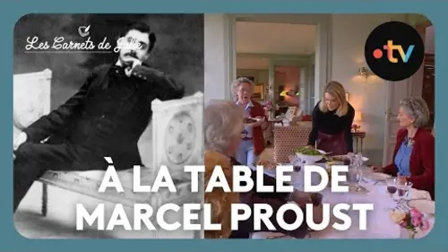 replay de À la table de ... Marcel Proust - Les Carnets de Julie