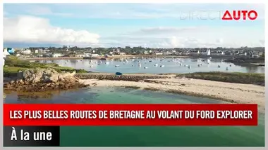 À la une - Les plus belles routes de Bretagne au volant du Ford Explorer !