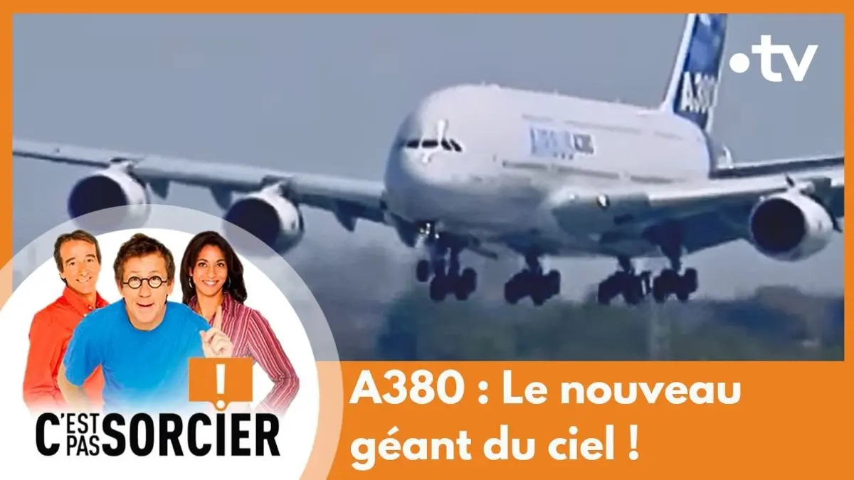 replay de A380 : Le nouveaugéant du ciel ! - C'est pas sorcier [Intégrale]