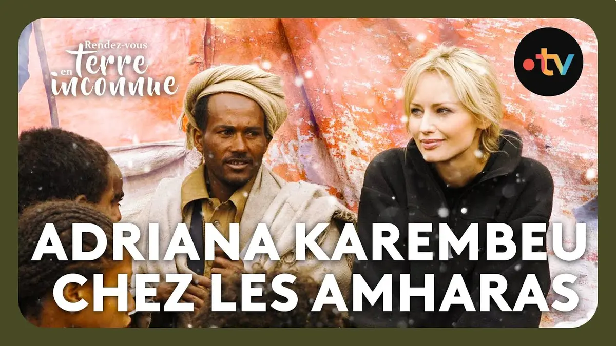 replay de Adriana Karembeu en Ethiopie - Rendez-vous en terre inconnue