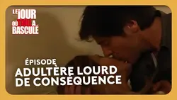 Adultère lourd de conséquence - Le Jour où tout a basculé