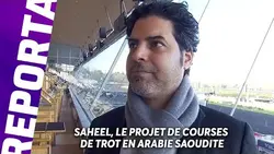 AHMED OSILAN NOUS PARLE DU PROJET DE COURSES DE TROT EN ARABIE SAOUDITE