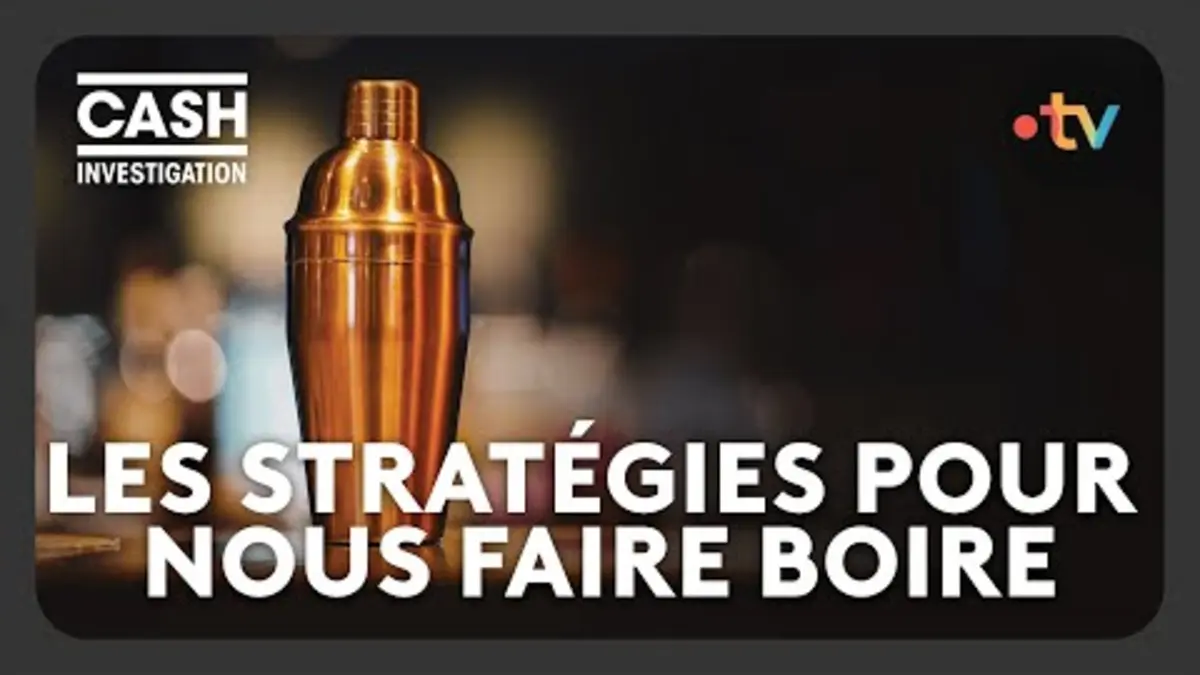 replay de Alcool : les stratégies pour nous faire boire - Cash investigation