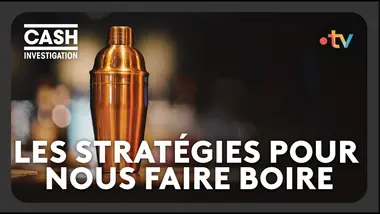 Alcool : les stratégies pour nous faire boire - Cash investigation