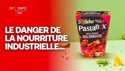 Alimentation industrielle : ce que vous mangez sans le savoir - Tout Compte Fait