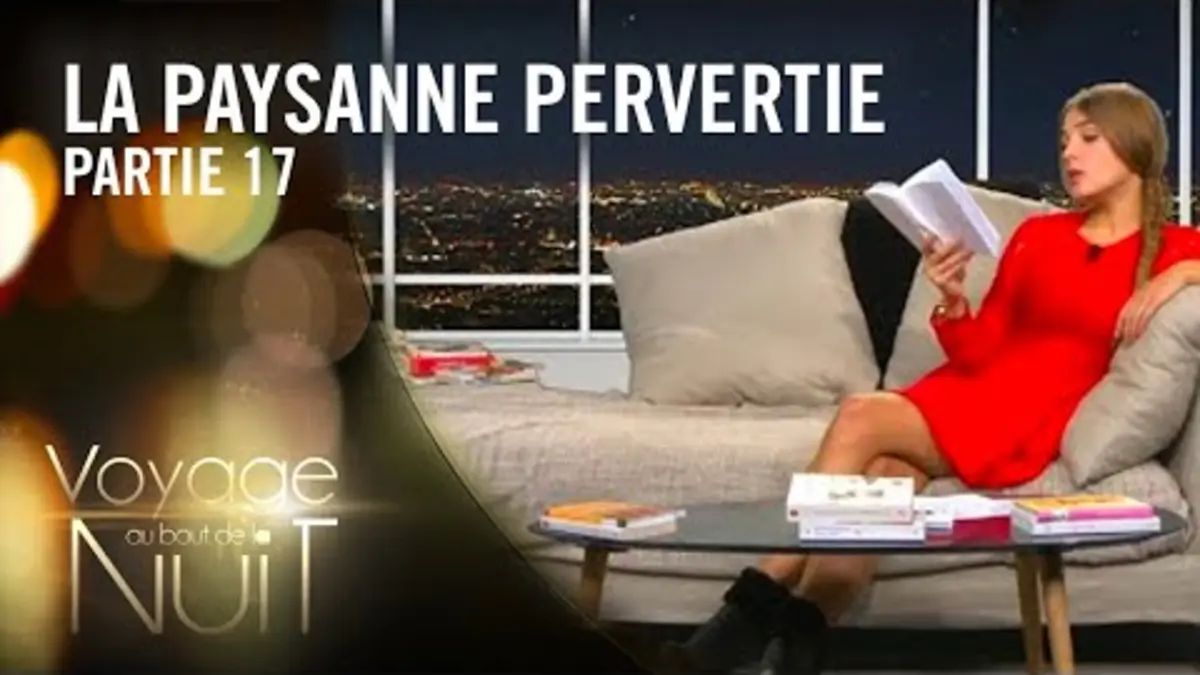 replay de Angèle lit La paysanne pervertie, Rétif de la Bretonne - Voyage au bout de la nuit (17/18)
