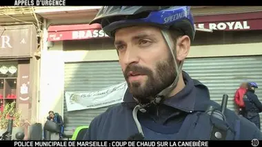 Appels d'urgence - Police Municipale de Marseille : coup de chaud sur la canebière