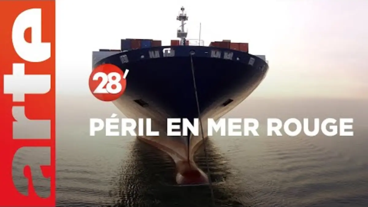 replay de Attaques de bateaux en mer Rouge : le commerce mondial en péril ? - 28 Minutes - ARTE