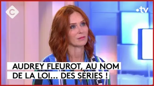 replay de Audrey Fleurot, agent double - C à Vous - 25/09/2023