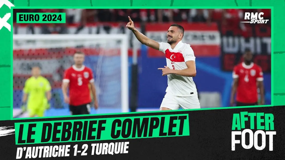 replay de Autriche 1-2 Turquie : Le débrief complet de l'After Foot