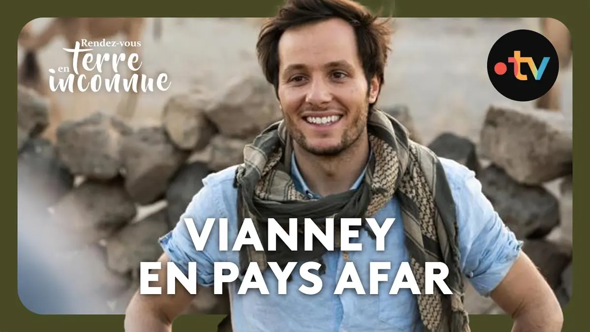 replay de Avec Vianney en pays Afar - Rendez-vous en terre inconnue