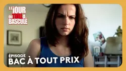 Bac à tout prix - Le jour où tout a basculé
