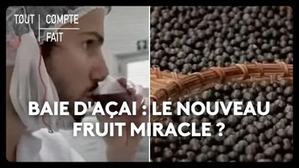 replay de Baie d'açai : le nouveau fruit miracle ?