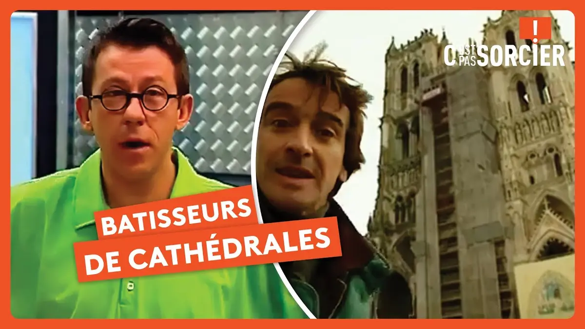 replay de Batisseurs de cathédrales - C'est pas sorcier [Intégrale]