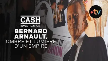 Bernard Arnault, ombre et lumière d’un empire - Cash investigation