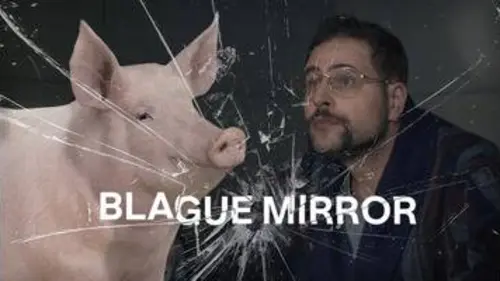 replay de BLAGUE MIRROR