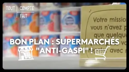replay de Bon plan : supermarchés "anti-gaspi" !