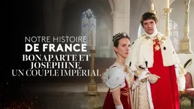 Bonaparte et Joséphine, un couple impérial
