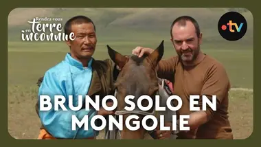 Bruno Solo en Mongolie - Rendez-vous en terre inconnue