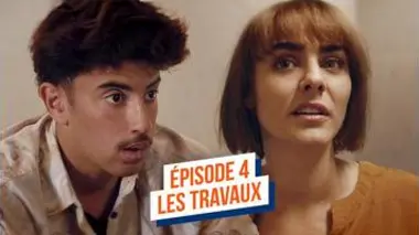 Ça déménage – Les travaux (Episode 4)