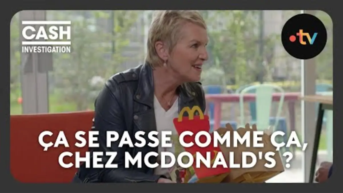 replay de Ça se passe comme ça chez McDonald’s ? - Cash investigation