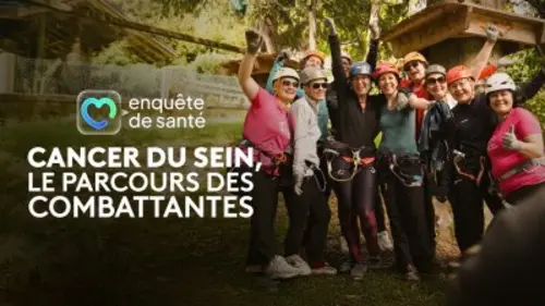 Enquête de santé Cancer du sein, le parcours des combattantes