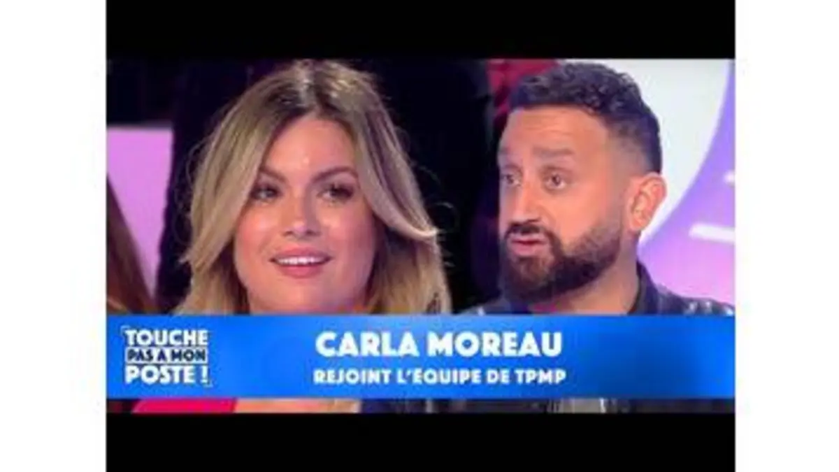 replay de Carla Moreau rejoint l'équipe de TPMP !