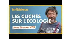 Casser les clichés sur l'écologie avec Thomas VDB