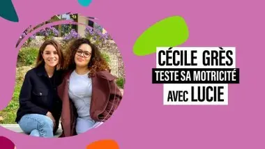 Cécile Grès teste sa motricité avec Lucie