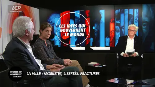 replay de Ces idées qui gouvernent le monde - La ville : mobilités, libertés, fractures