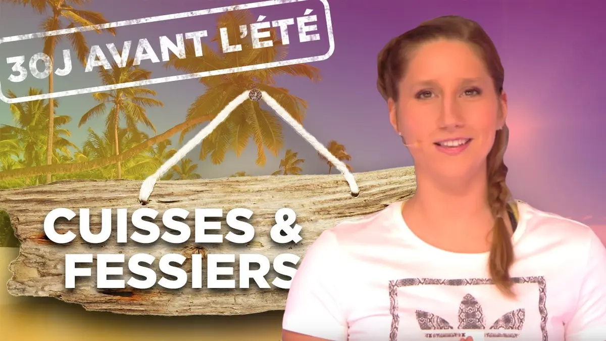 replay de CHALLENGE 30J AVANT L'ETE - J22: CUISSES & FESSIERS