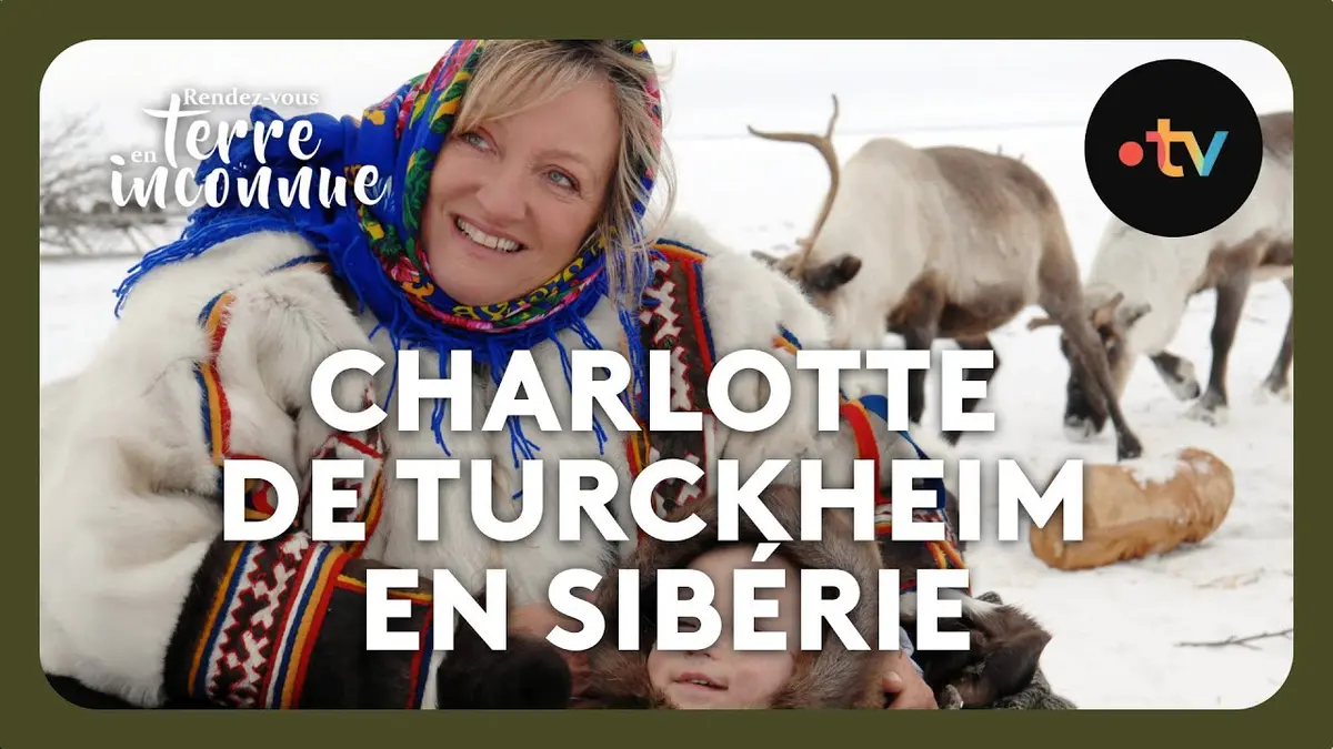replay de Charlotte de Turckheim chez les Nénètses en Sibérie - Rendez-vous en terre inconnue
