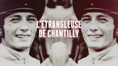 Chroniques criminelles - L'affaire Christophe Le Scrill: l'étrangleuse de Chantilly