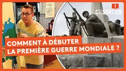 Comment à débuter la Première Guerre mondiale ? - C'est pas sorcier