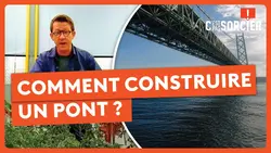 Comment construire un pont ? - C'est pas sorcier