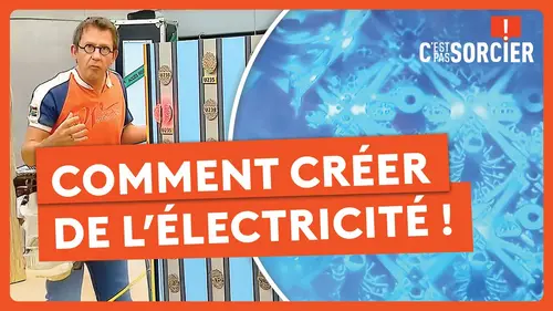 replay de Comment créer de l’électricité ? - C'est pas sorcier