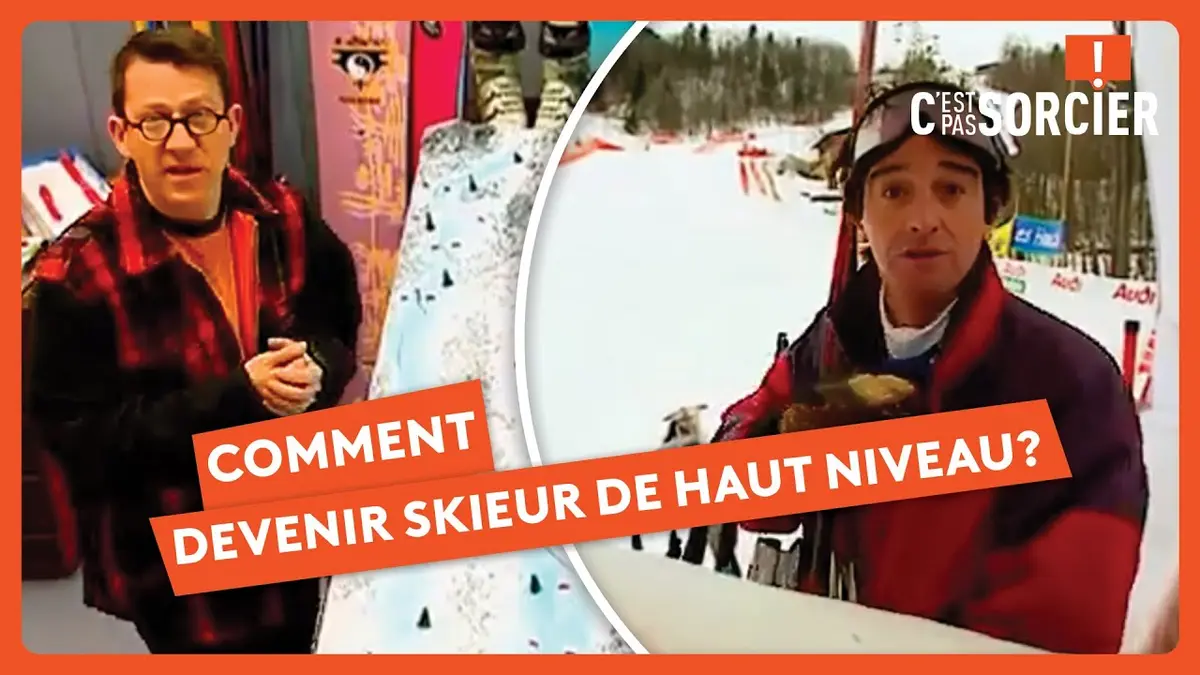 replay de Comment devenir skieur de haut niveau ? C'est pas sorcier