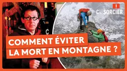 Comment éviter la mort en montagne ? - C'est pas sorcier