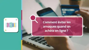 Comment éviter les arnaques quand on achète en ligne ?