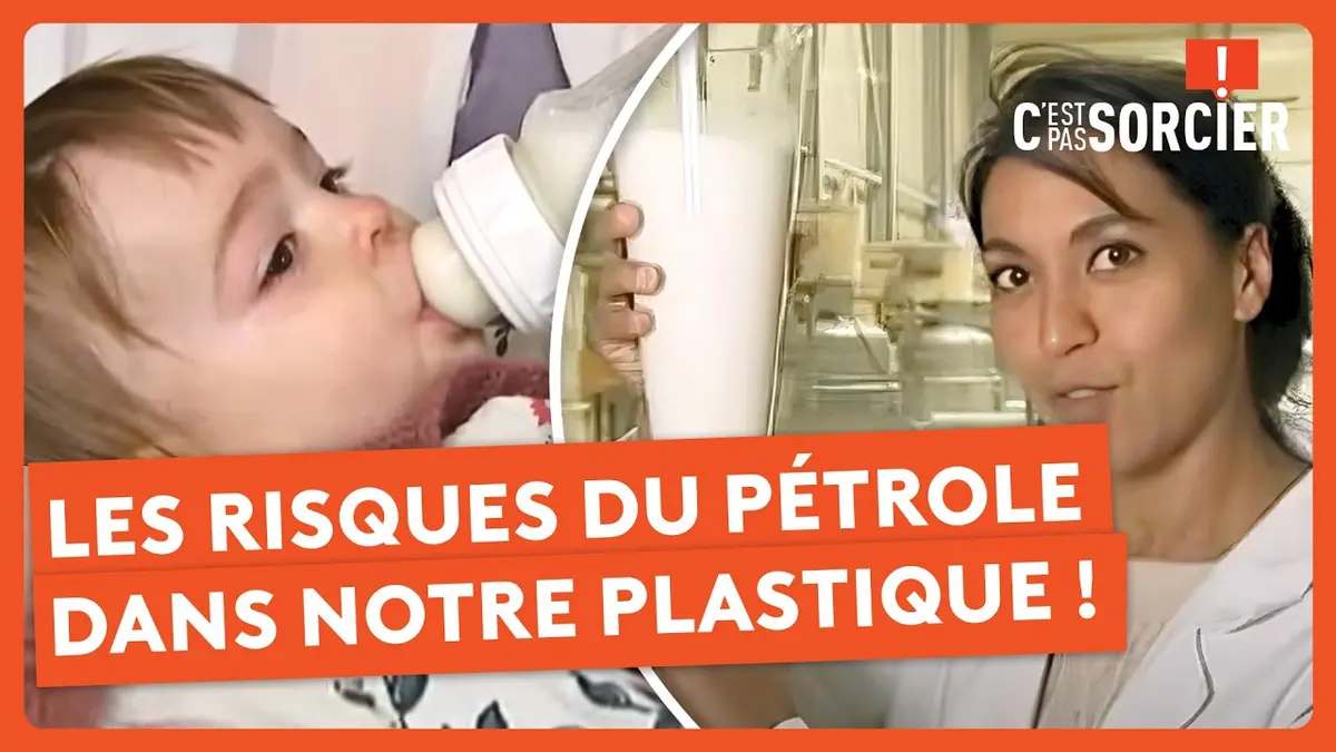 replay de Comment éviter les risques du pétrole dans notre plastique ? - C'est pas sorcier