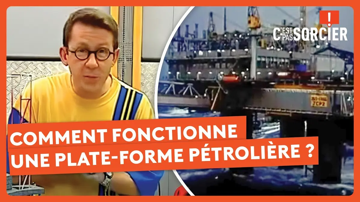 replay de Comment fonctionne une plate-forme pétrolière ? - C'est pas sorcier