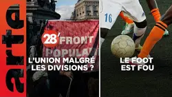 Comment le foot raconte le monde / À gauche, l’union fait-elle encore la force ? - 28 Minutes - ARTE