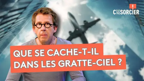 replay de Comment les gratte-ciel tiennent-ils debout ? - C'est Pas Sorcier