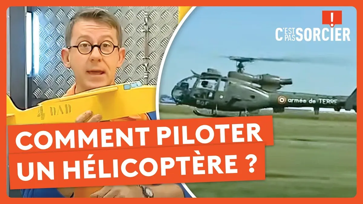 replay de Comment piloter un hélicoptère ? - C'est pas sorcier