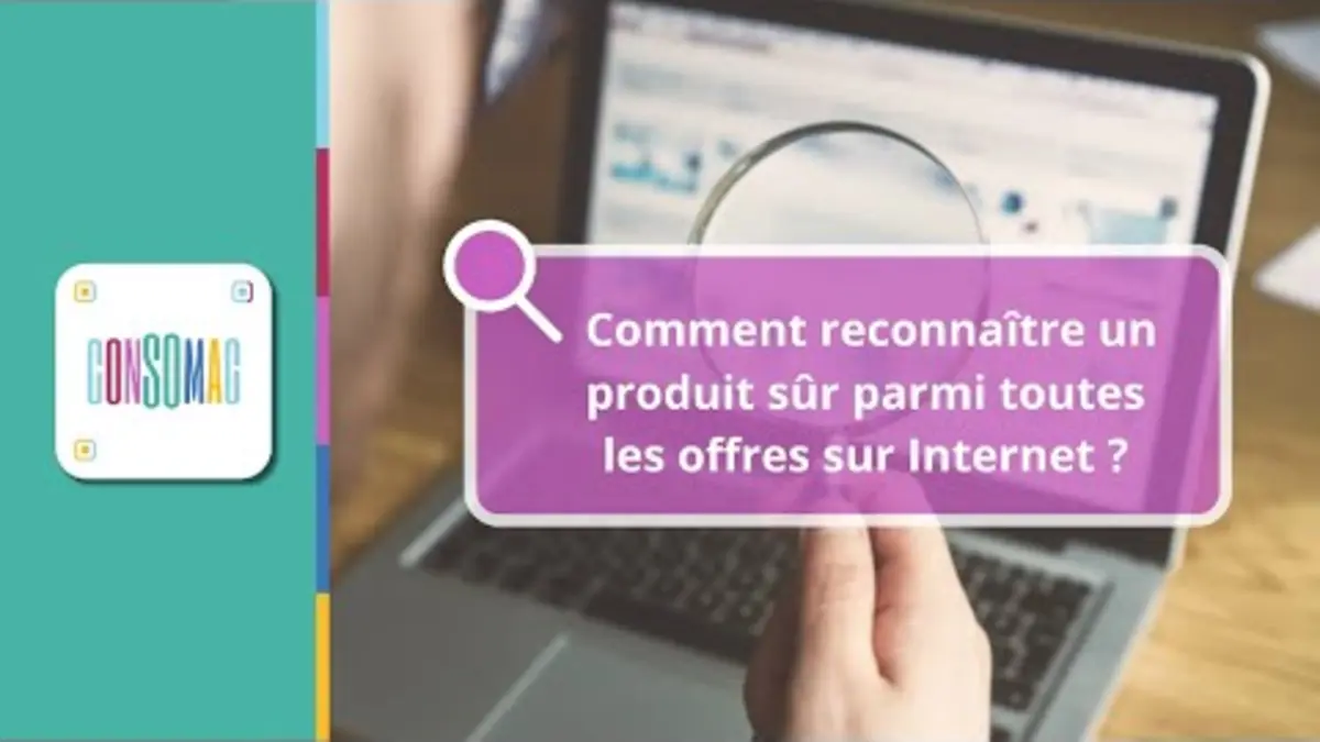 replay de Comment reconnaître un produit sûr parmi toutes les offres sur Internet ?