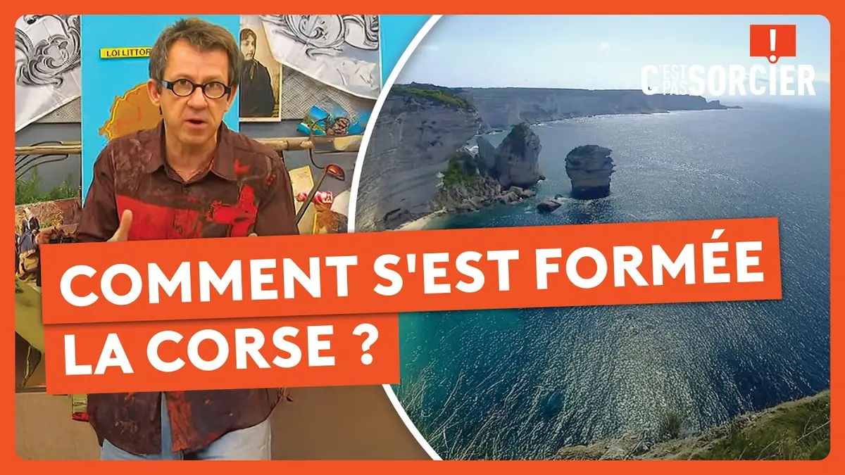 replay de Comment s'est formée la Corse ? - C'est pas sorcier